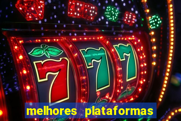 melhores plataformas de jogos slots