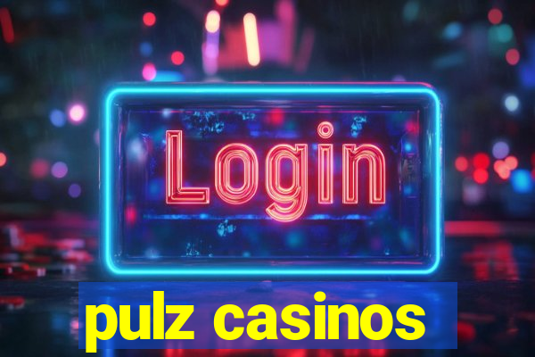 pulz casinos