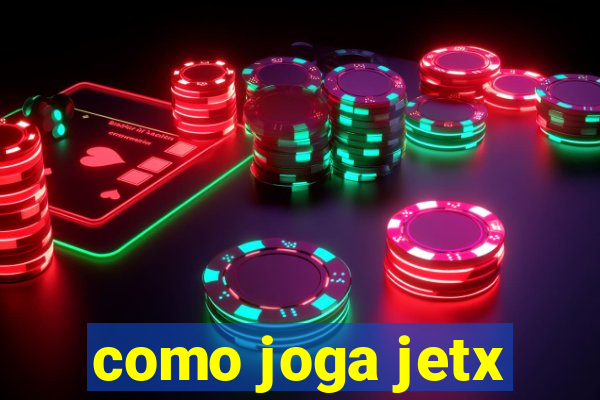 como joga jetx