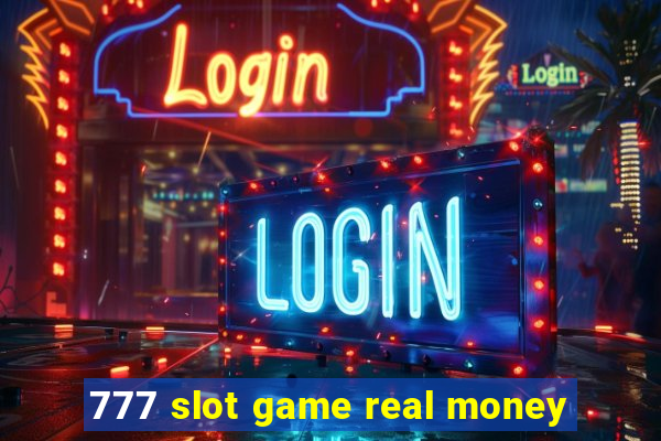 777 slot game real money