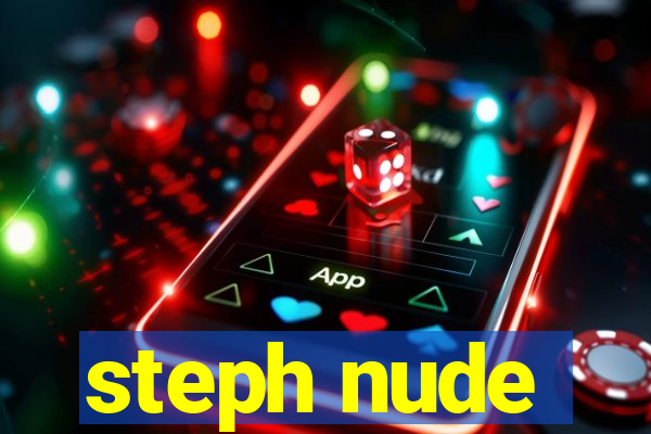 steph nude