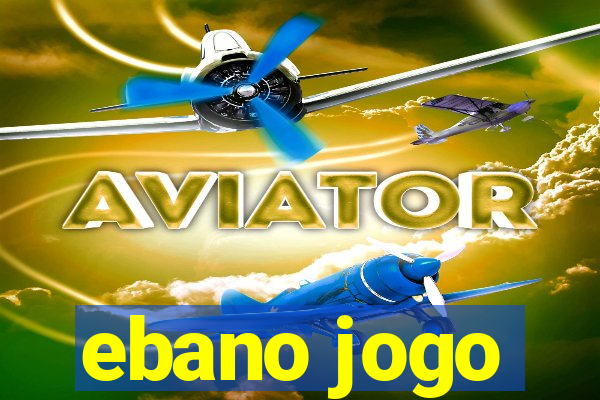 ebano jogo