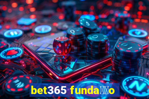 bet365 funda莽茫o