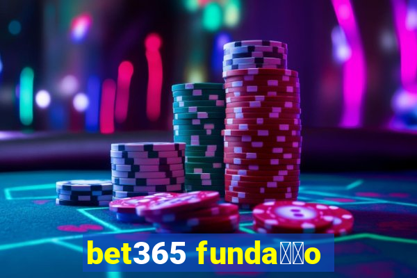 bet365 funda莽茫o