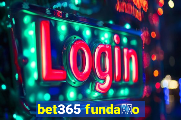 bet365 funda莽茫o