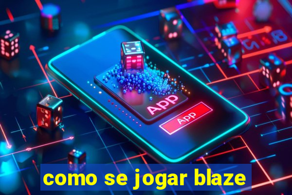 como se jogar blaze