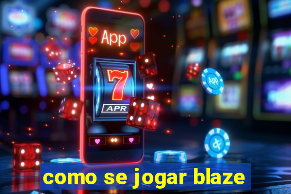 como se jogar blaze