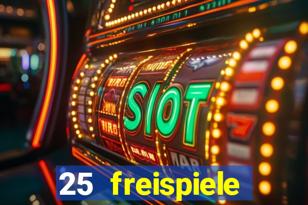 25 freispiele online casino