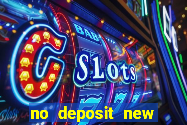 no deposit new online casino