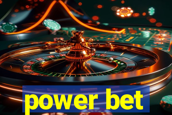 power bet