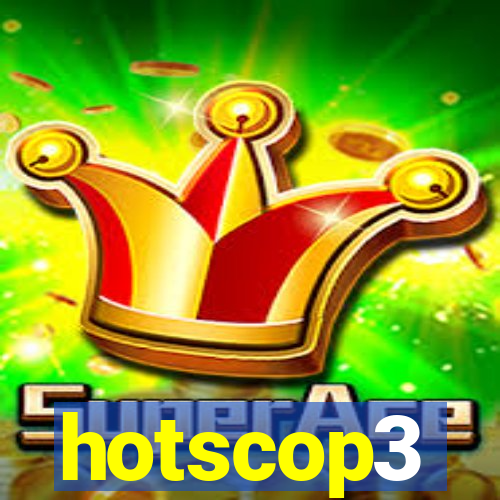 hotscop3