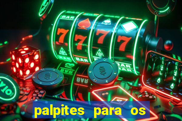 palpites para os jogos de hoje campeonato brasileiro