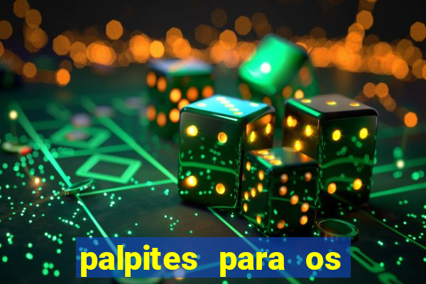 palpites para os jogos de hoje campeonato brasileiro