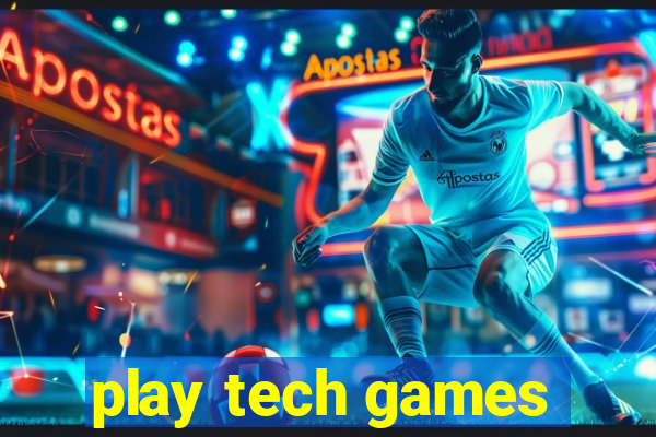 play tech games