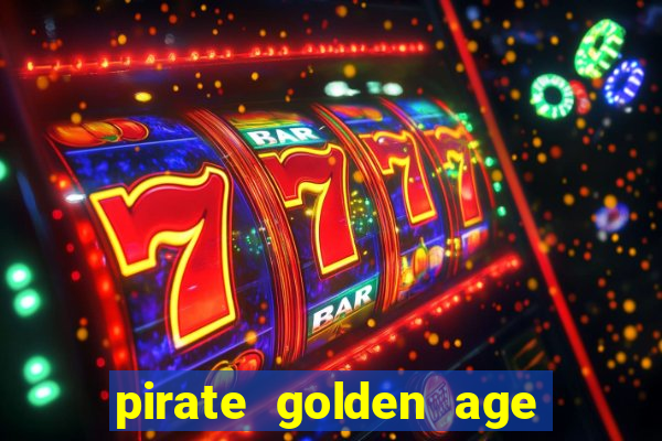 pirate golden age slot free play