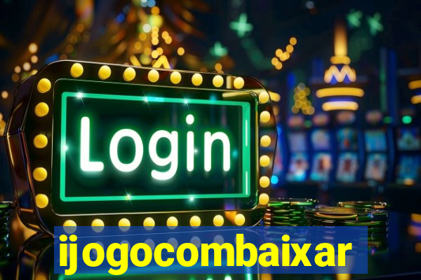 ijogocombaixar