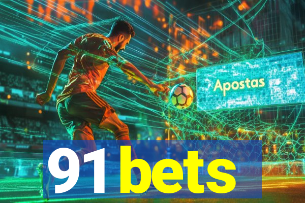 91 bets