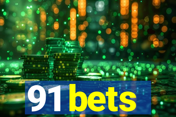 91 bets