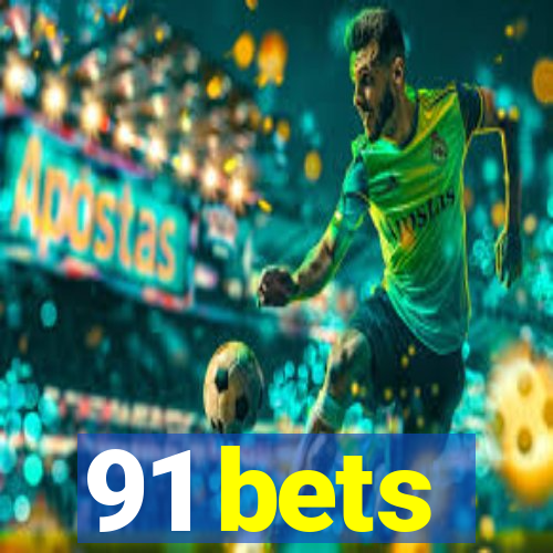 91 bets