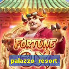 palazzo resort hotel and casino