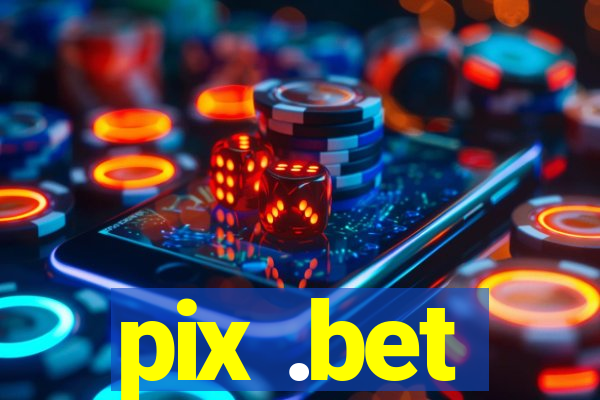 pix .bet