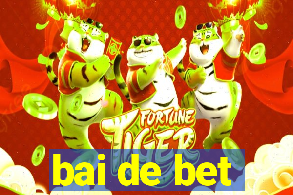 bai de bet