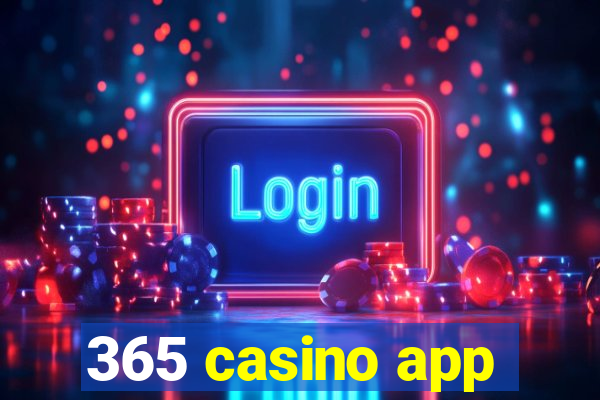 365 casino app