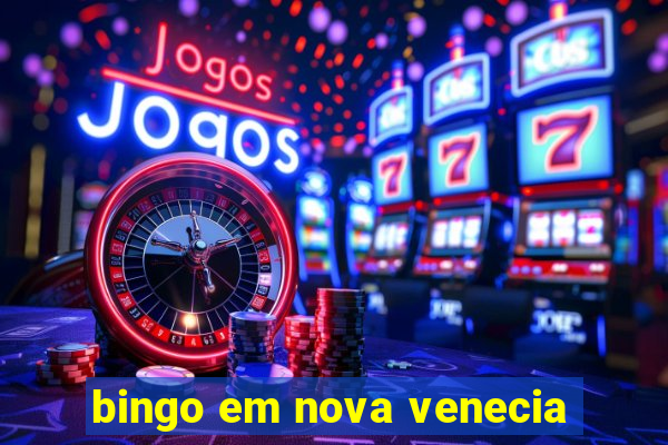 bingo em nova venecia