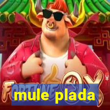 mule plada