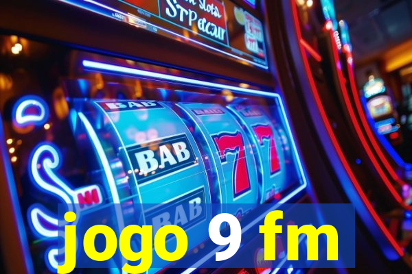 jogo 9 fm