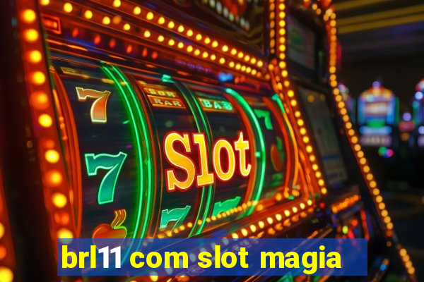 brl11 com slot magia