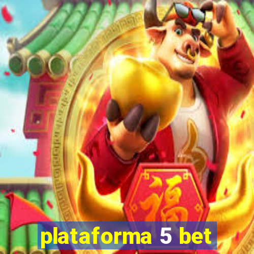 plataforma 5 bet