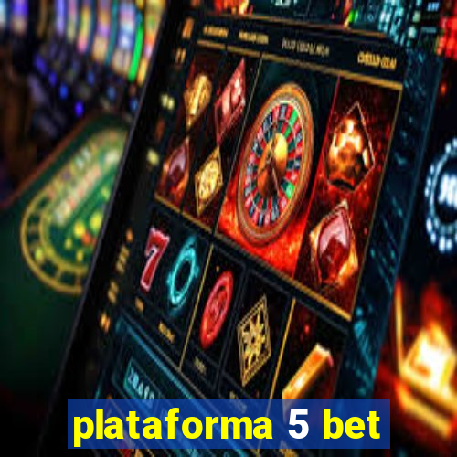 plataforma 5 bet