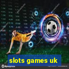 slots games uk