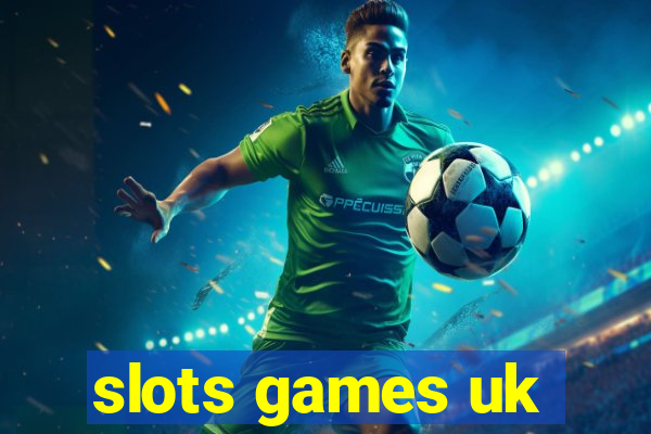 slots games uk