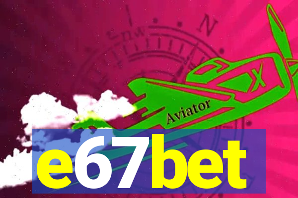 e67bet