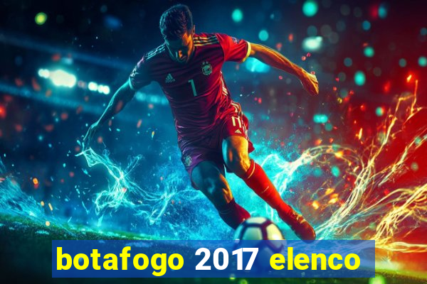 botafogo 2017 elenco