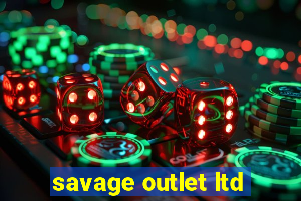 savage outlet ltd