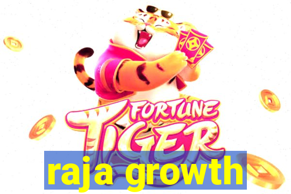 raja growth