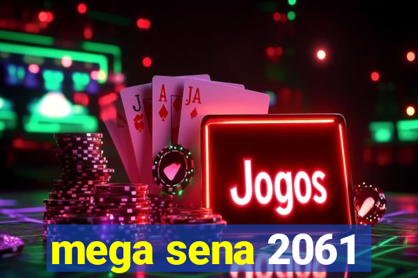 mega sena 2061