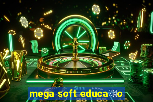 mega soft educa莽茫o