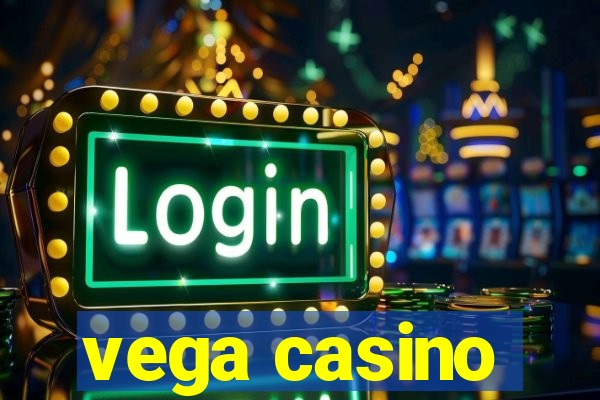 vega casino