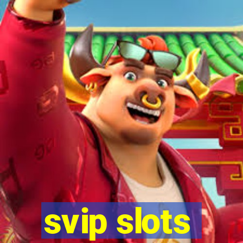 svip slots