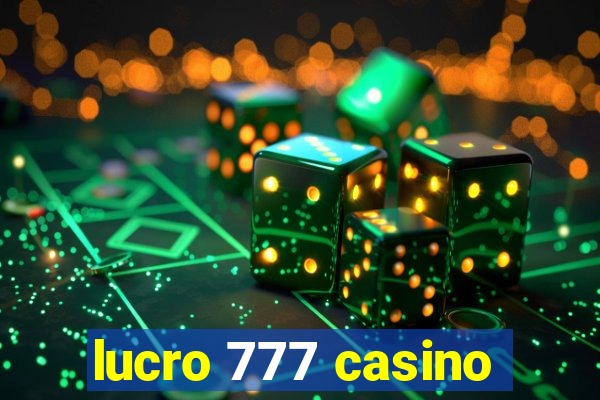 lucro 777 casino