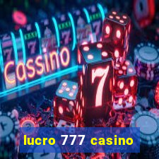 lucro 777 casino