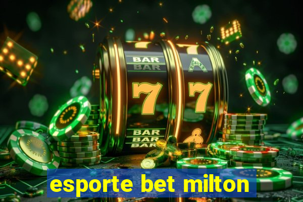 esporte bet milton