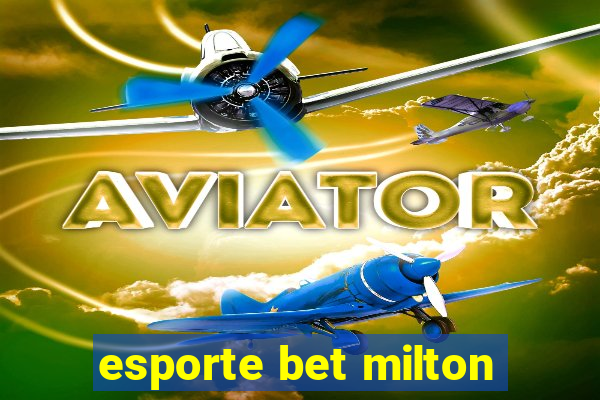 esporte bet milton