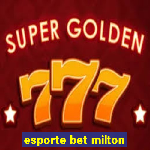 esporte bet milton