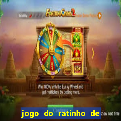 jogo do ratinho de ganhar dinheiro