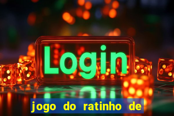 jogo do ratinho de ganhar dinheiro